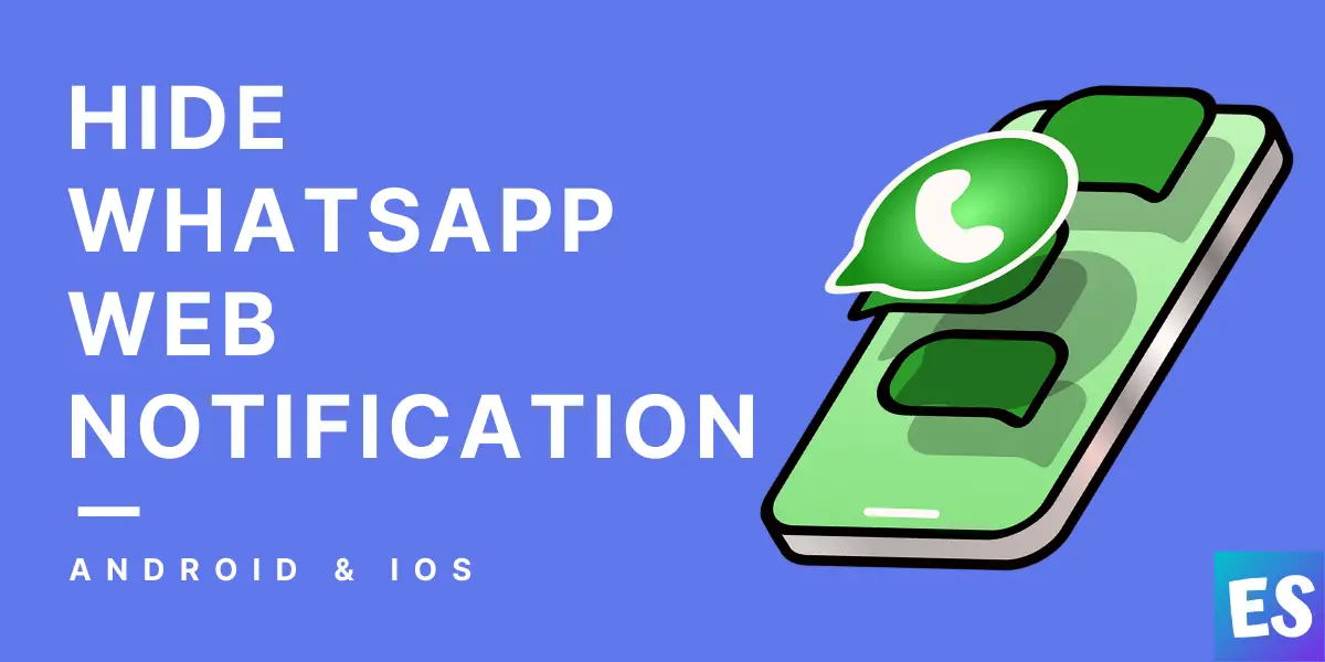 How To Hide or Disable WhatsApp Web Notification