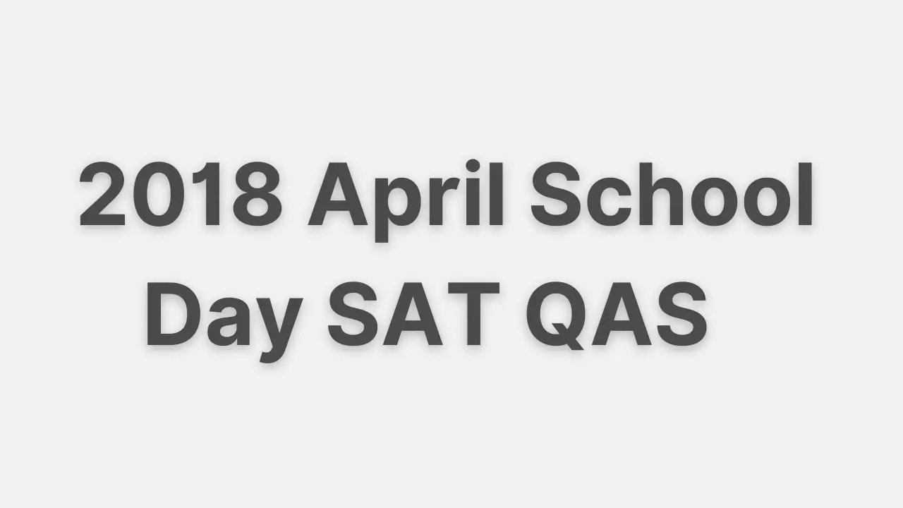2018 April School Day SAT QAS