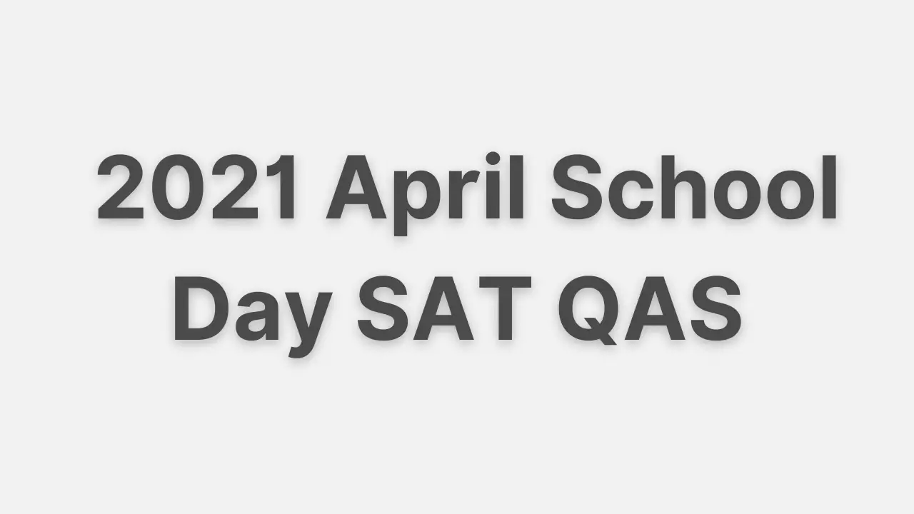 2021 April School Day SAT QAS