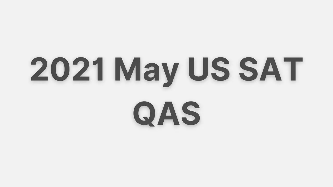 2021 May US SAT QAS