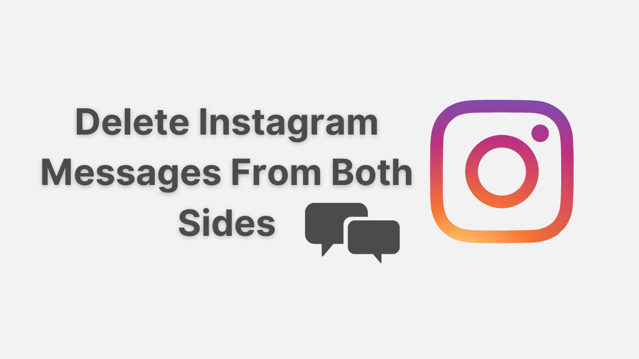 How to Delete Instagram Messages From Both Sides