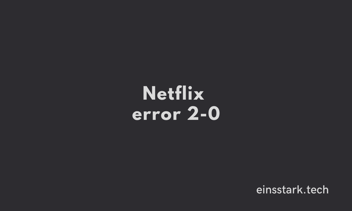 Netflix error 2-0