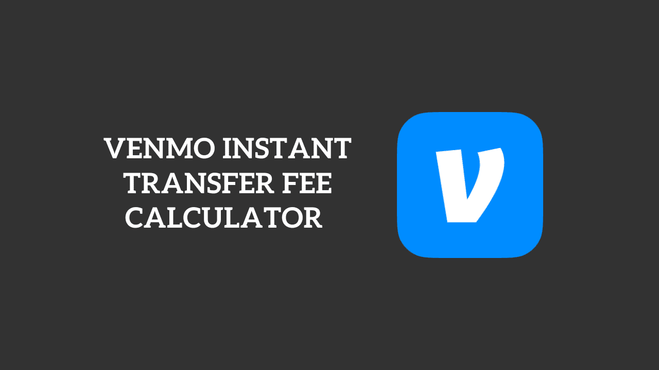 Venmo Instant Transfer Fee Calculator