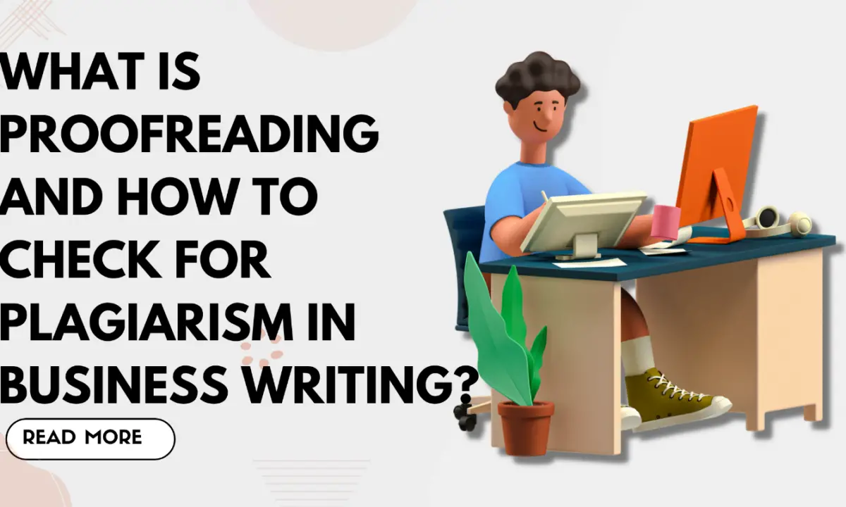 What Is Proofreading And How To Check For Plagiarism In Business Writing