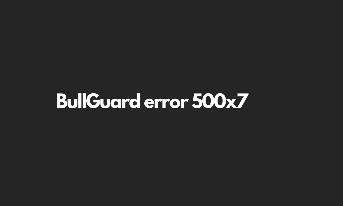 BullGuard error 500x7